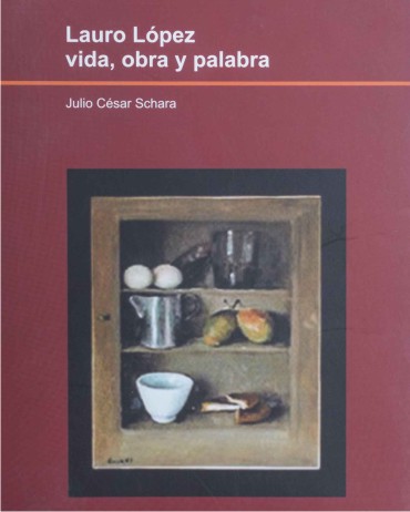 Lauro López vida, obra y palabra